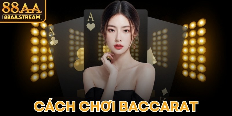 Cách Chơi Baccarat