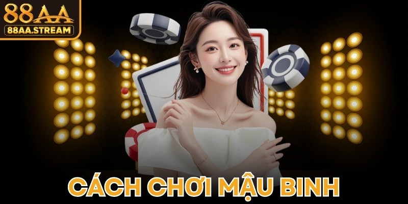Cách Chơi Mậu Binh